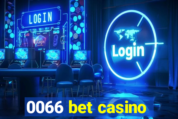 0066 bet casino